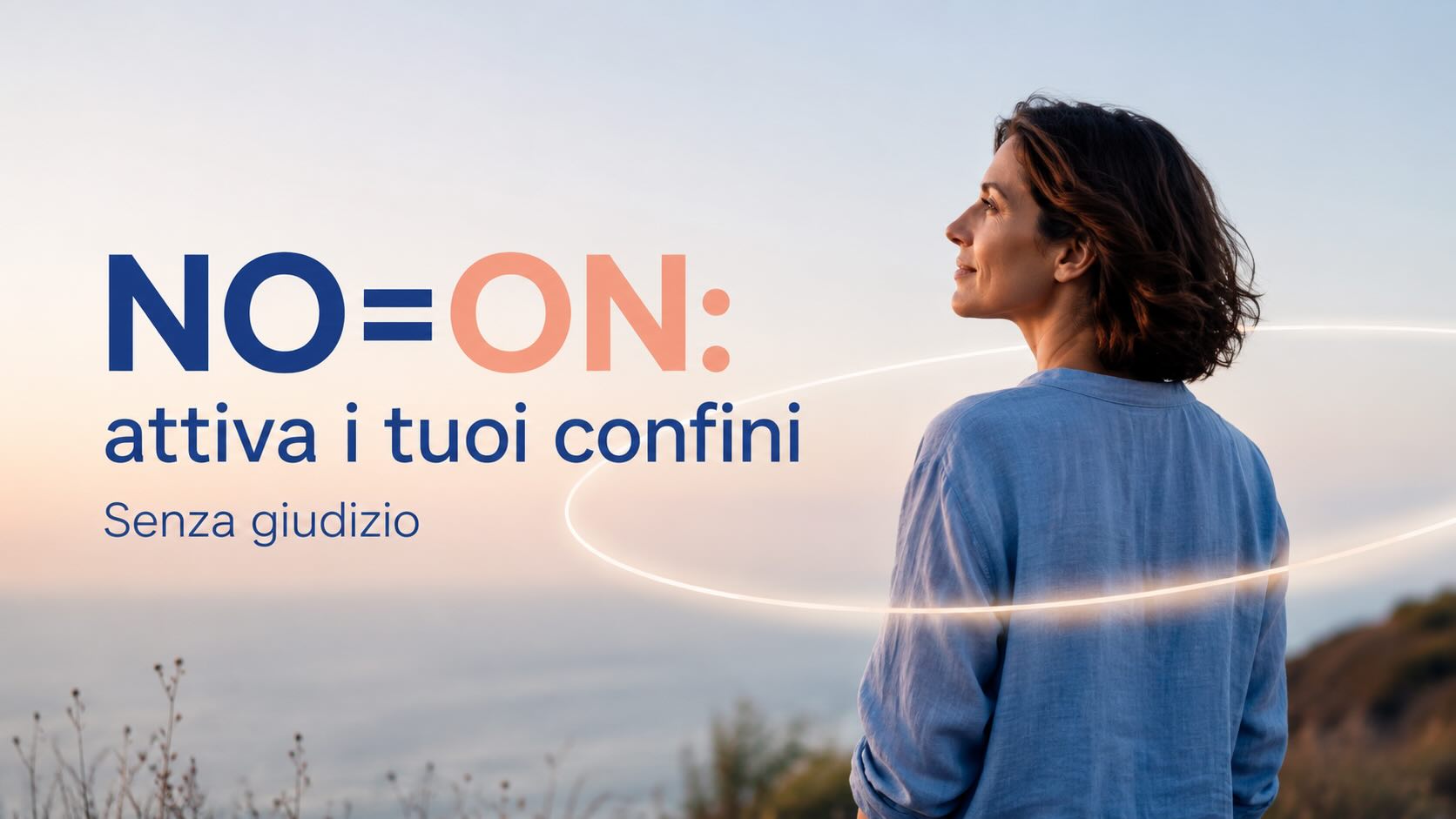NO=ON: Attiva i confini Senza Giudizio